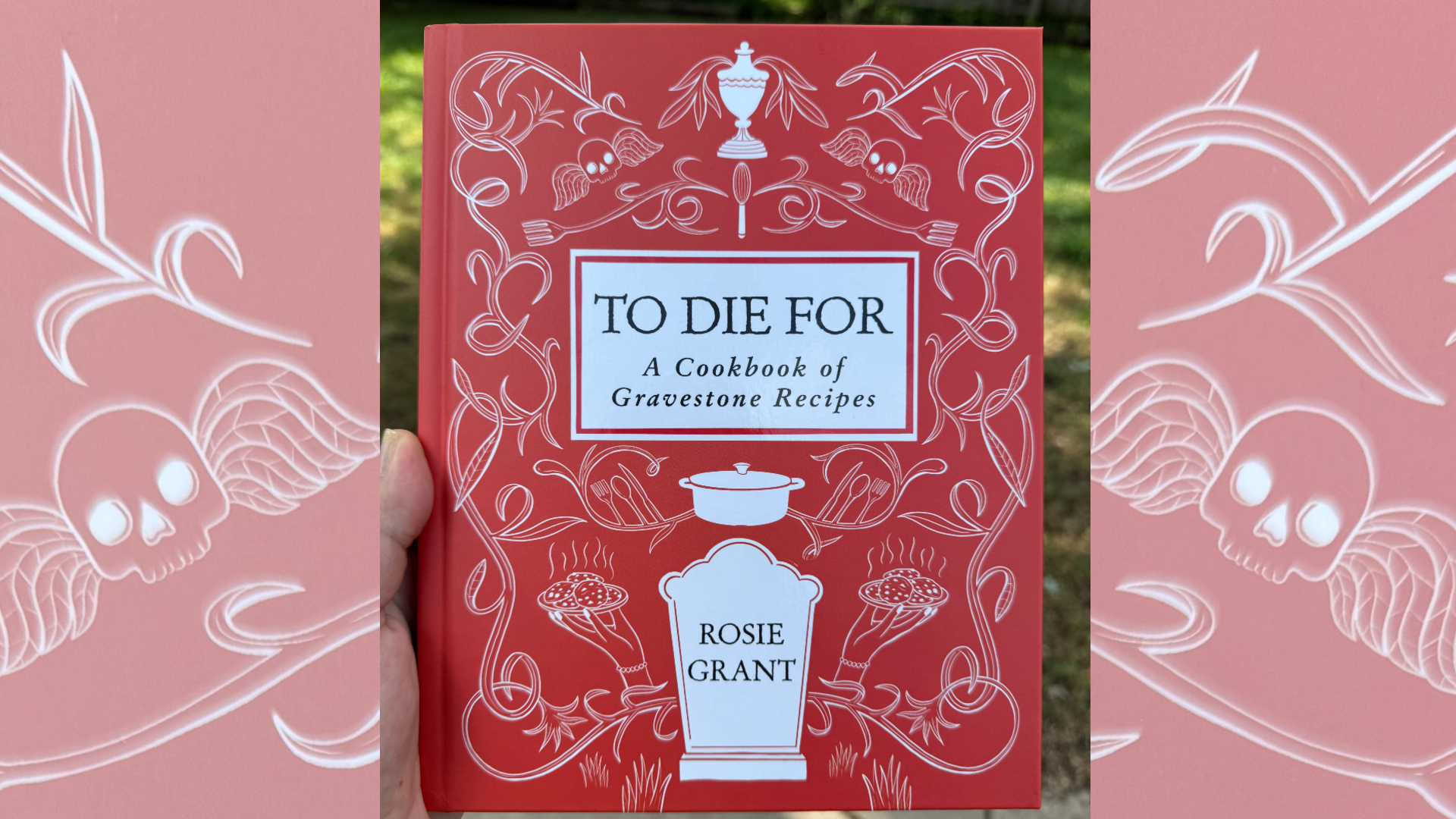 Out Now! To Die For: A Cookbook of Gravestone Recipes